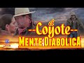 "El Coyote Mente Diabólica"  Película Mexicana Drama