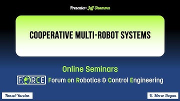 Cooperative Multi-Robot Systems - Jeff Shamma, UIUC (FoRCE Seminars)