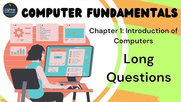 Computer Fundamentals Chapter 1 - Introduction to computers Long Answers