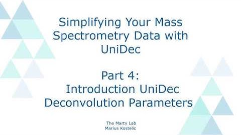 Part 4: Introduction to UniDec Deconvolution Parameters