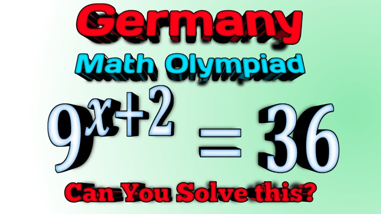 Germany | Can you solve this? 𝟗^(𝒙+𝟐)=𝟑𝟔 | Math Olympiad - YouTube