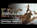 Baahubali: The Epic Official Trailer #2 (2025) 🎬