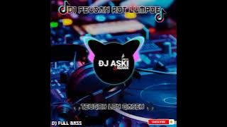 dj Peusan Rot Lumpoe bye dj aski full bass 2024