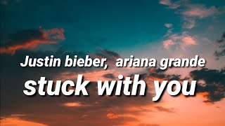 Ariana grande, Justin bieber - Stuck with U ( lyrics )