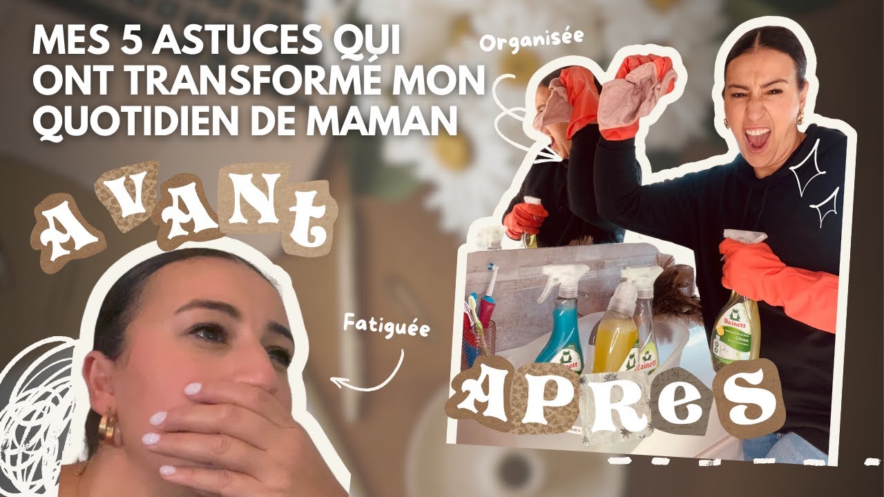 5 Astuces Qui Ont Transformé Mon Quotidien De Maman ⎪Organisation Et Productivité