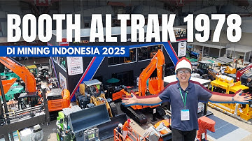 ALAT BERAT TERLENGKAP!! BOOTH BERCA DAN ALTRAK 1978 DI MINING INDONESIA 2025! PAMERAN ALAT BERAT!!