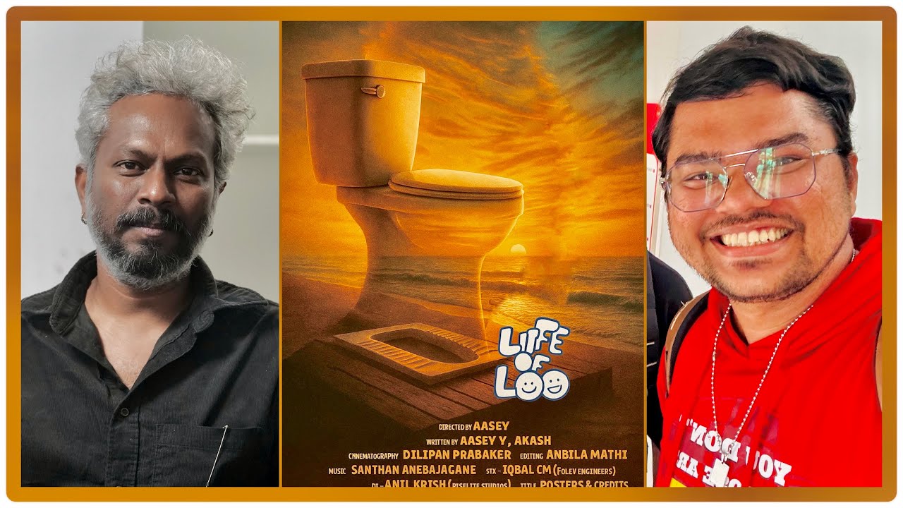 Life of Loo | Aasey | Akash | Dilipan | Anbila Mathi