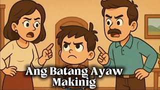 ANG BATANG AYAW MAKINIG | MGA KWENTONG PAMBATA NA MAY ARAL | TAGALOG STORIES