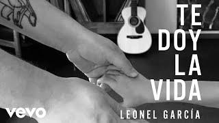 Leonel García - Te Doy la Vida (Cover Audio)