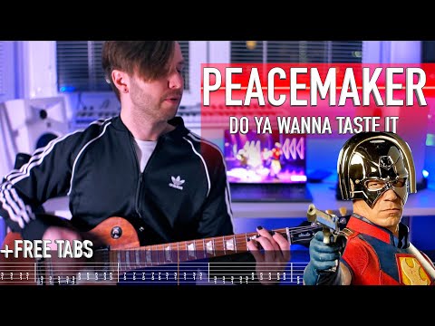 Peacemaker theme - Do Ya Wanna Taste It | guitar cover + Free tabs