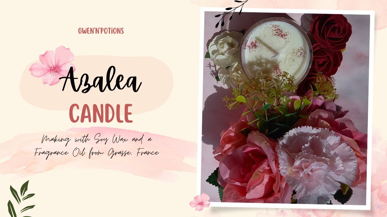 Making Azalea Candle (with recipe and reviews)