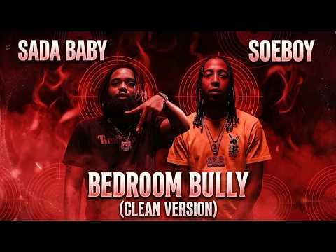Bedroom Bully (Remix) - Sada Baby feat. Soeboy [Clean Version]