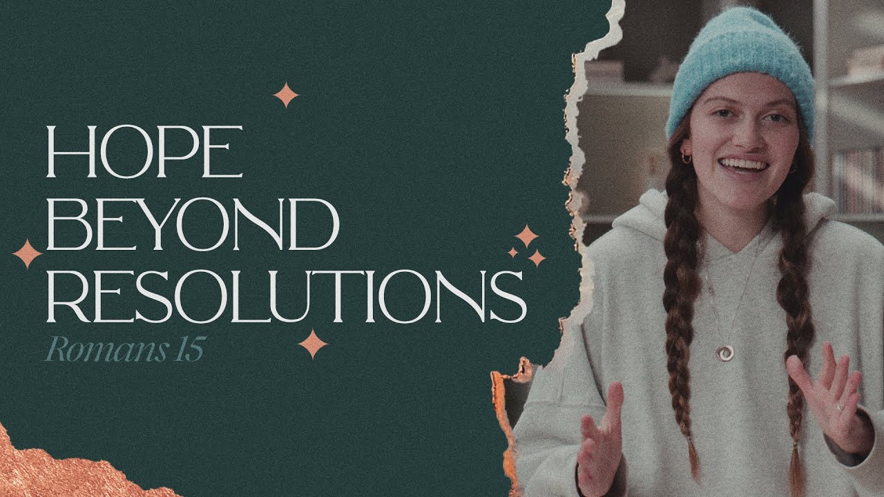 Hope Beyond Resolutions - YouTube