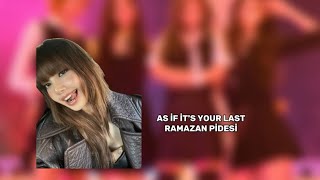 As İf İts Your Last Ramazan Pidesi