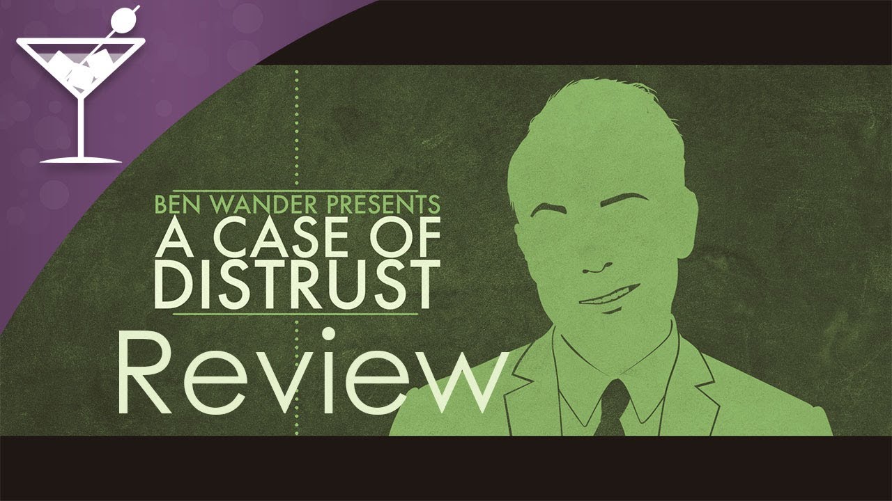 A Case Of Distrust | Review | Danger, dames, and dirty deeds.