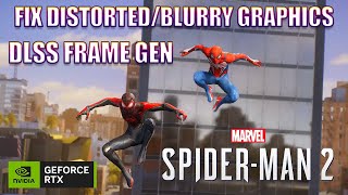Marvels Spider-Man 2 PC: Fix Distorted/Blurry Graphics caused by DLSS Frame Generation glitch