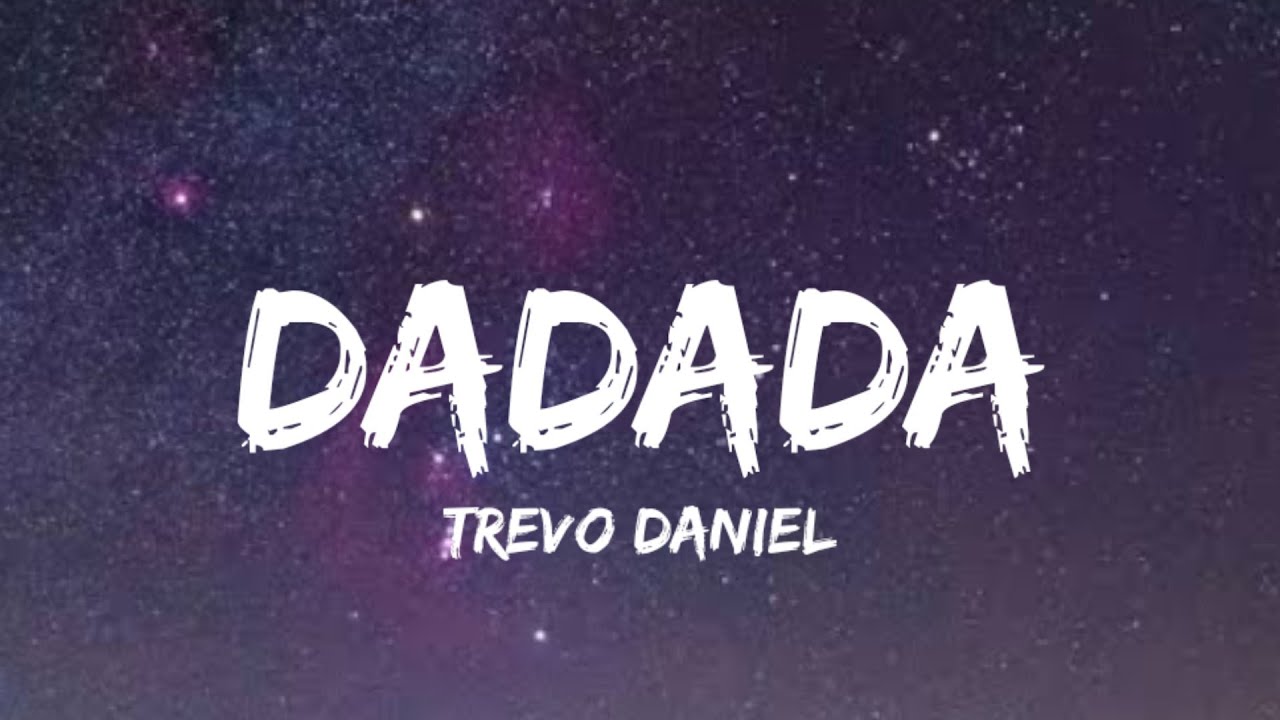 Trevor Deniel - Dadada (Lyrics)