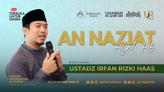 Kajian Subuh Syuruq  Ust Irfan Rizki Haas  Qs An Naziat