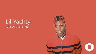 Lil Yachty - All around me Lyrics