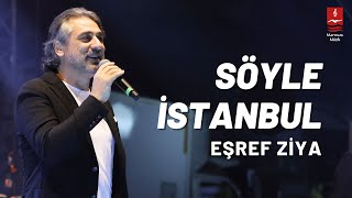 Eşref Ziya "Söyle İstanbul"