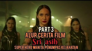 Alur Cerita Film Sri Asih Part 3  Tamat