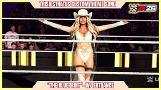 WWE 2K26 - Trish Stratus | Custom Theme Song - "The Blueprint"