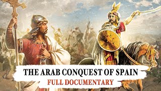 The Visigoths and the Arab Conquest of Spain - full documentary