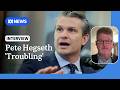 Hegseth 'least qualified' for secretary of defense, retired major general says | ABC NEWS