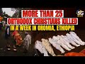 MEHR ALS 25 ORTHODOXE CHRISTEN IN EINER WOCHE IN OROMIA ÄTHIOPIEN GETÖTET