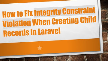 How to Fix Integrity Constraint Violation When Creating Child Records in Laravel