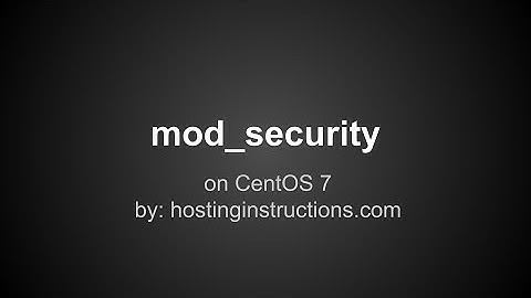 mod_security and mod_evasive On CentOS 7
