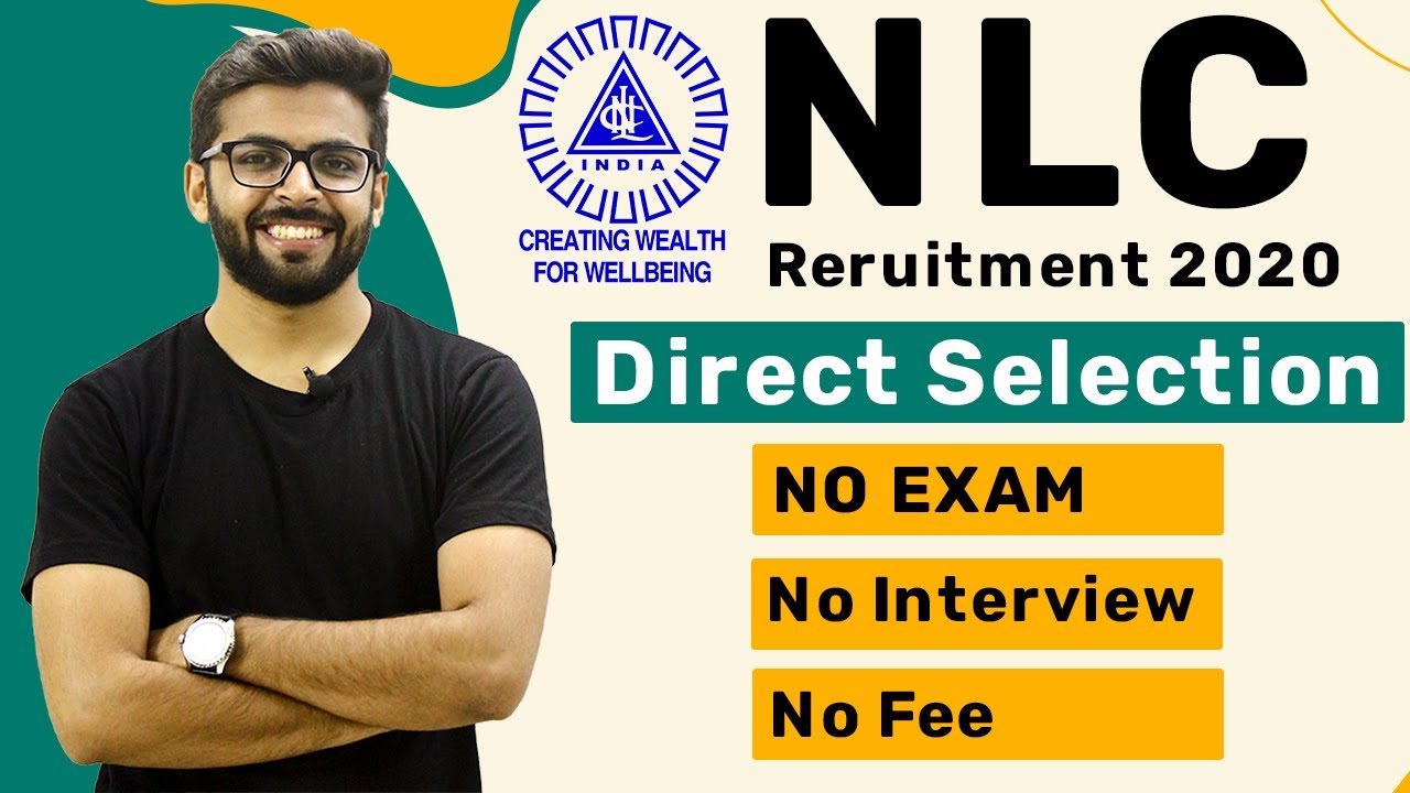 NLC Recruitment 2020 Direct Selection NO Interview NO Exam