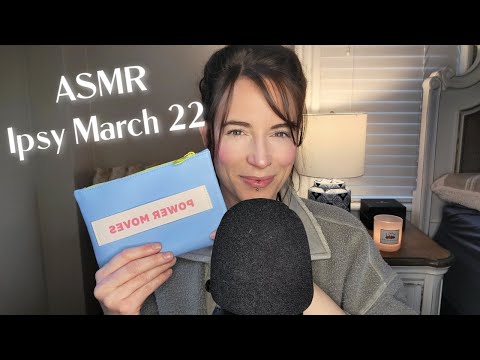 ASMR Ipsy Unboxing - March 2022 (Whispered)