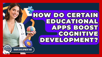 How Do Certain Educational Apps Boost Cognitive Development? - Brain Development Hub