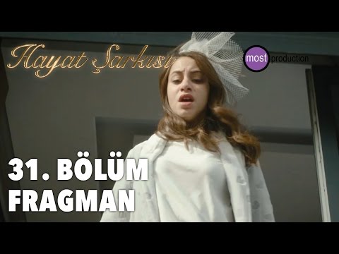 Hayat Şarkısı 31.