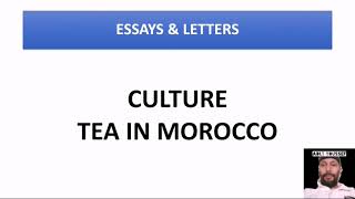 تعلم الانجليزية. مستوى متقدم.  .مواضيع . رسالة حول الشاي في المغرب. Essays &Letters.. Tea In Morocco