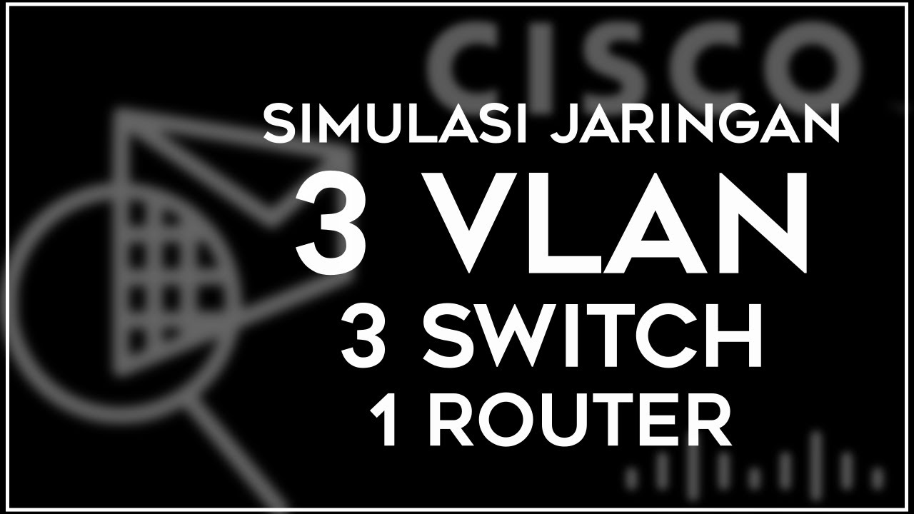 Simulasi Jaringan 3 VLAN, 3 Switch dengan menggunakan 1 Router (CISCO ...