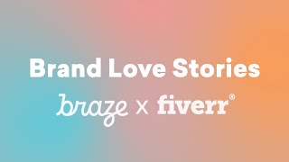 Brand Love Stories: Braze x Fiverr