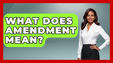 What Does Amendment Mean? - Home Investing Experts