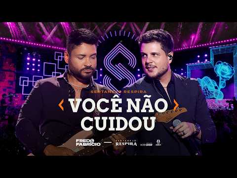Fred & Fabrício - VOCÊ NÃO CUIDOU - Sertanejo Respira Goiânia