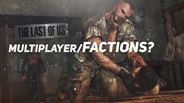 The Last of us Part 2 Multiplayer/Factions 2 what’s happening? (Will we get one and when?)