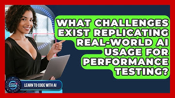What Challenges Exist Replicating Real-world AI Usage For Performance Testing?