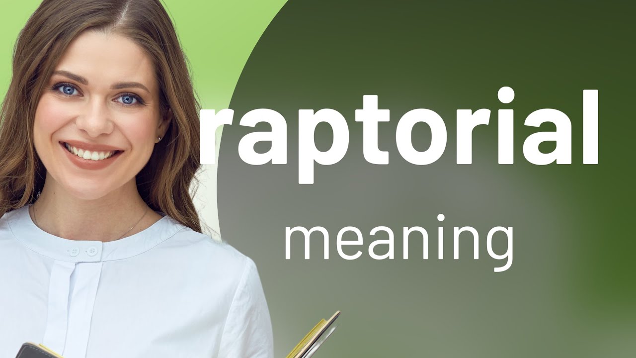 Raptorial | definition of RAPTORIAL