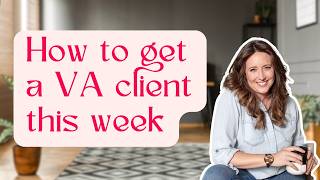 The fastest way to land your first VA client this week