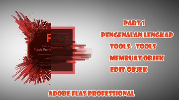 Tutorial Adobe Flash Professional Pemula - Part 1 (Pengenalan Lengkap)