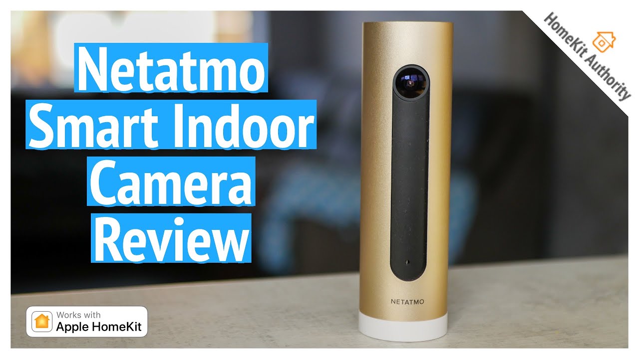 Netatmo Smart Indoor camera review - Facial Recognition camera with HomeKit  Secure Video support 