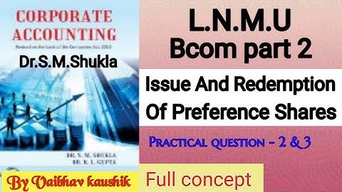 Issue and Redemption of Preference Shares | practical question 2 & 3| Book Dr.S.M.Shukla