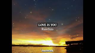Lirik Dan Terjemahan Lagu Love Is You By Raselhitss And Translate