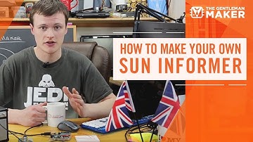 How to Make a Sun Informer | The Gentleman Maker