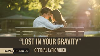 Lost in Your Gravity – New English Romantic Song 2025 | Official Lyric Video | iSong Studio US